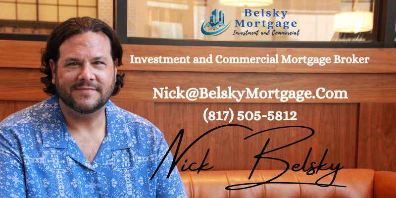 Nick Belsky of Belsky Mortgage, Nick@BelskyMortgage.com, (817) 505-5812